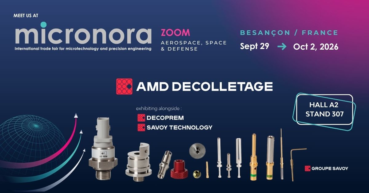 AMD Décolletage at Micronora 2026 trade fair in Besançon, Hall A2 Stand 307, with Décoprem and Savoy Technology
